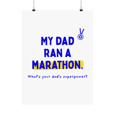 My Dad Ran a Marathon kids room poster, 18x24 matte wall art