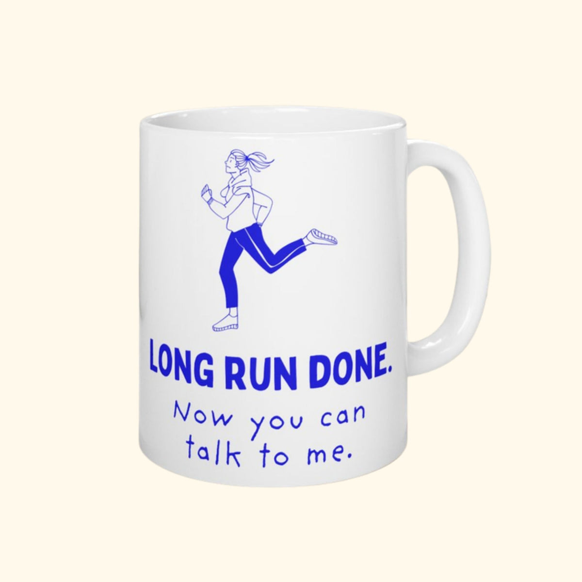 Long Run Done. Now You Can Talk to Me mug, her version
