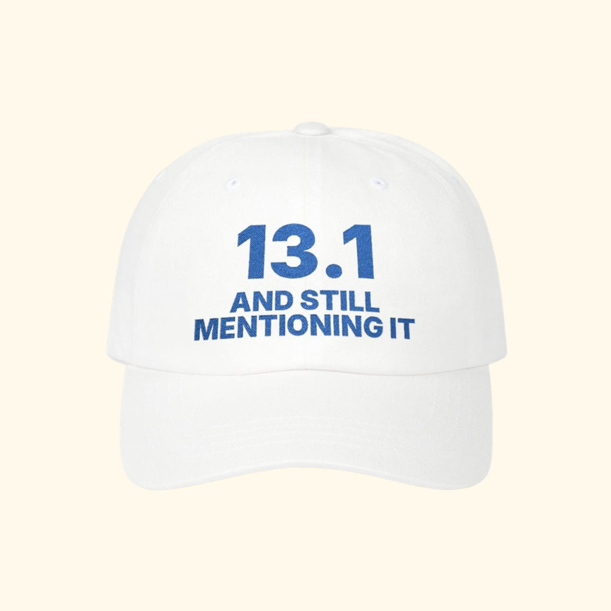 13.1 and Still Mentioning It embroidered dad hat, a first half marathon gift
