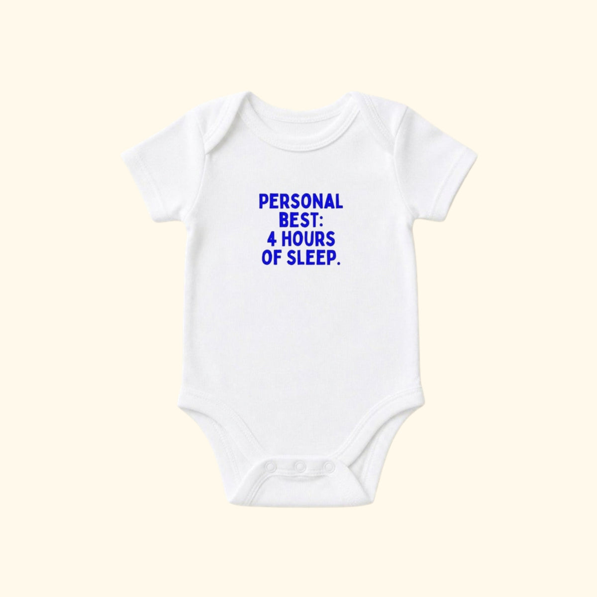 Personal Best: 4 Hours of Sleep baby bodysuit on a cream background