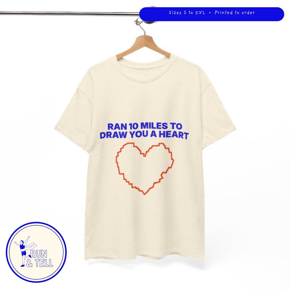 Ran 10 Miles to Draw You a Heart unisex cotton T-shirt in Natural, lifestyle photo