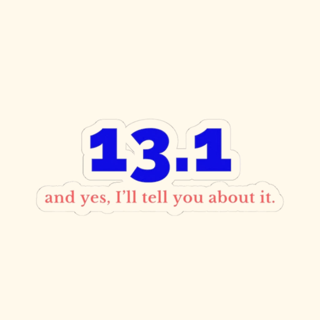 13.1 and Yes, I'll Tell You About It kiss-cut sticker, old design