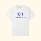 13.1 Only half crazy running tee