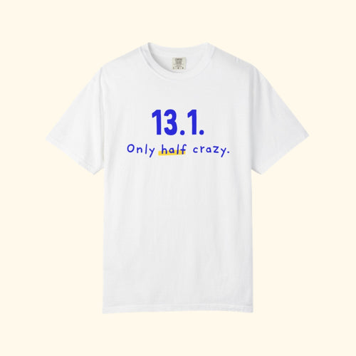 13.1 Only half crazy running tee