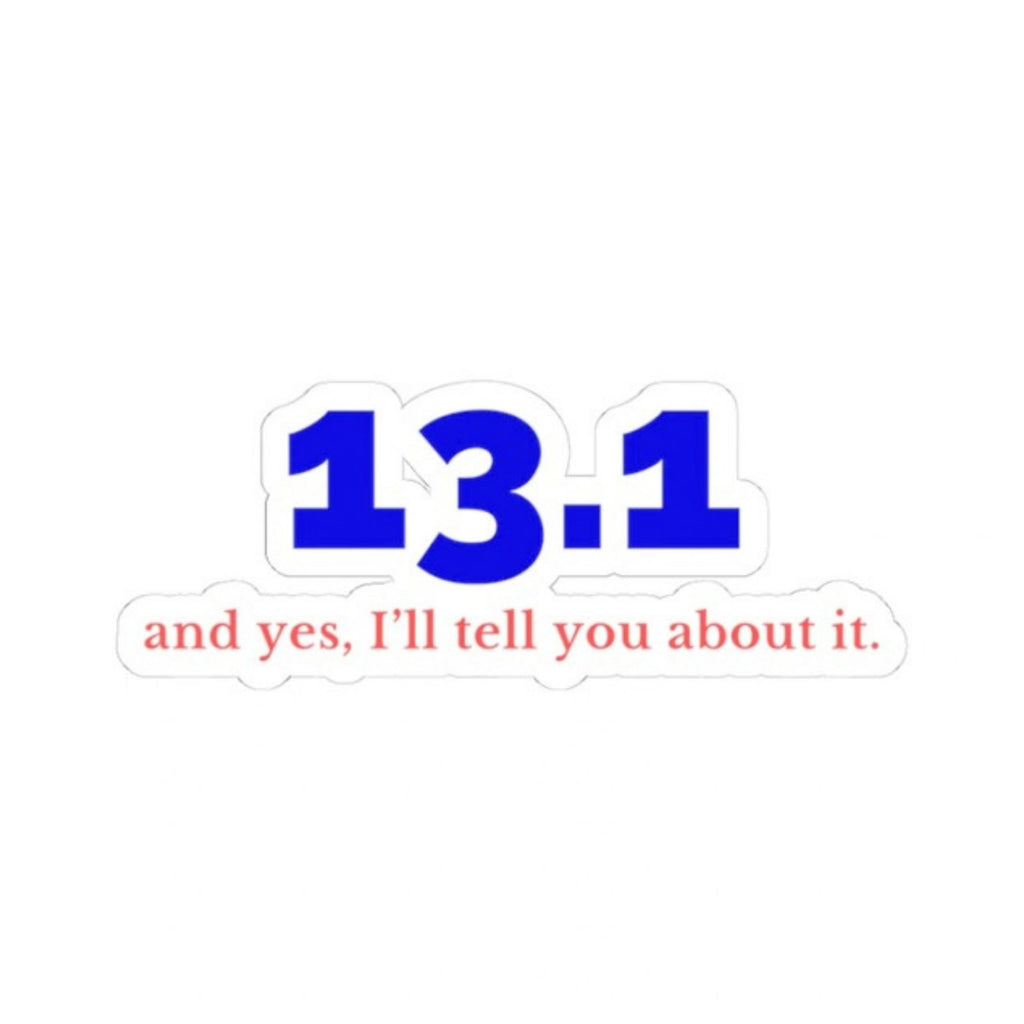 13.1 and Yes, I'll Tell You About It kiss-cut sticker, product photo