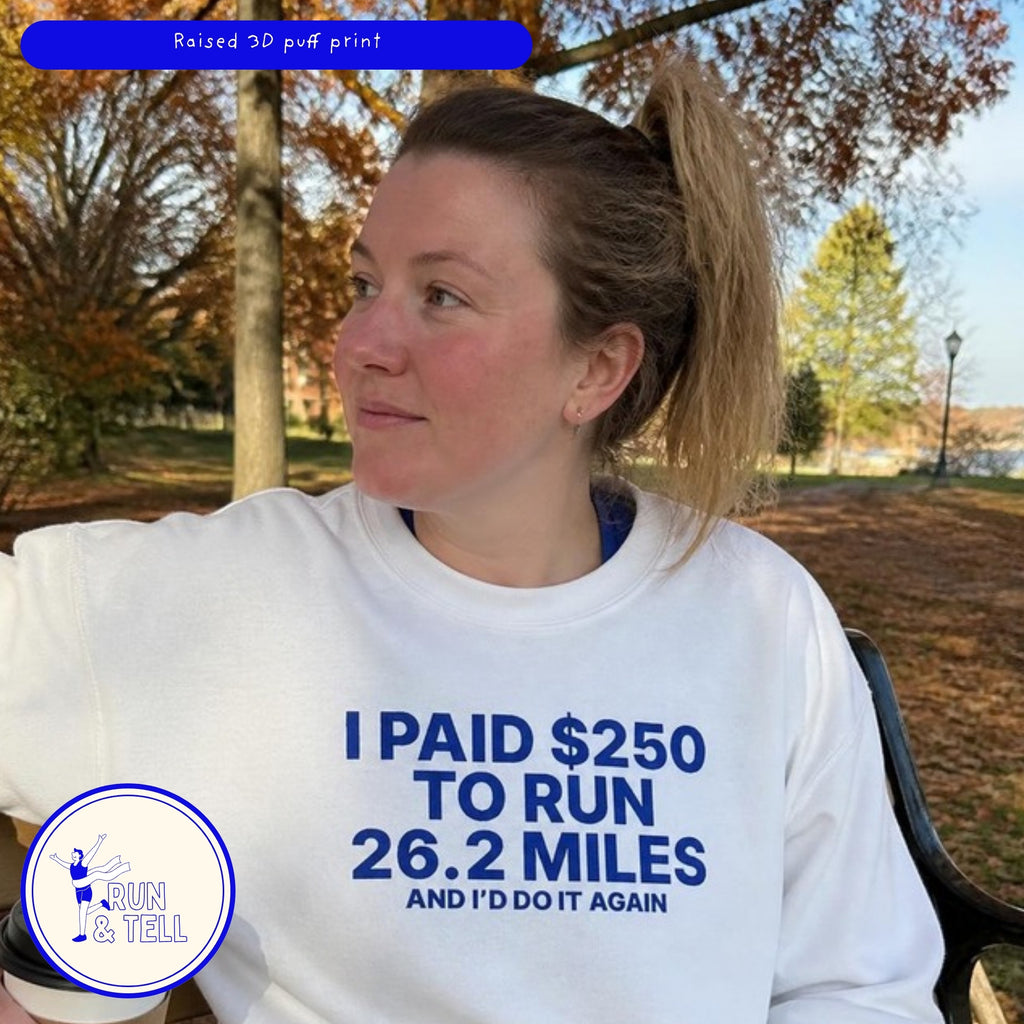 I Paid $250 to Run 26.2 Miles 3D puff print sweatshirt, lifestyle photo