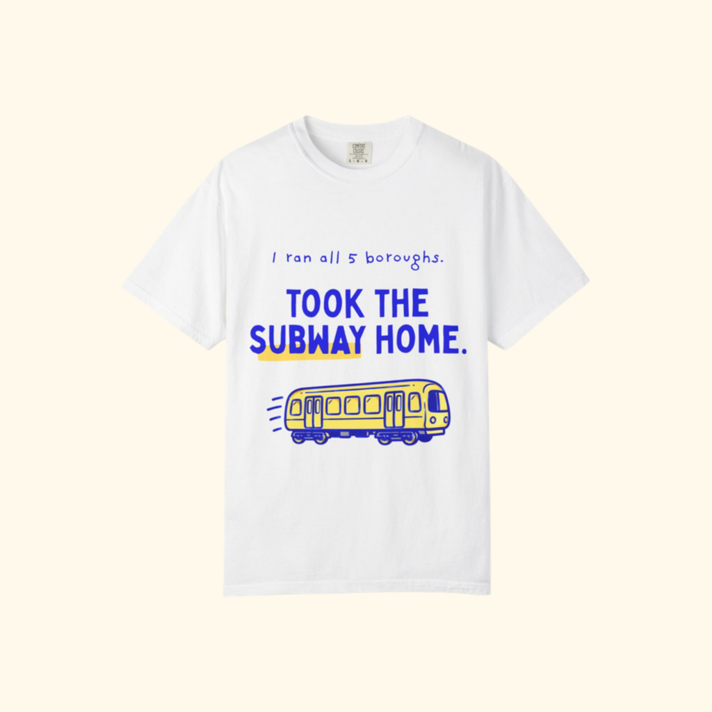 I Ran All 5 Boroughs, Took the Subway Home t-shirt by Run & Tell