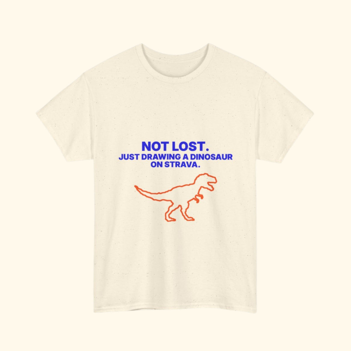 Not Lost. Just Drawing a Dinosaur on Strava unisex cotton T-shirt in Natural, product photo