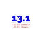 13.1: Half the Distance. All the Stories. kiss-cut sticker, old design