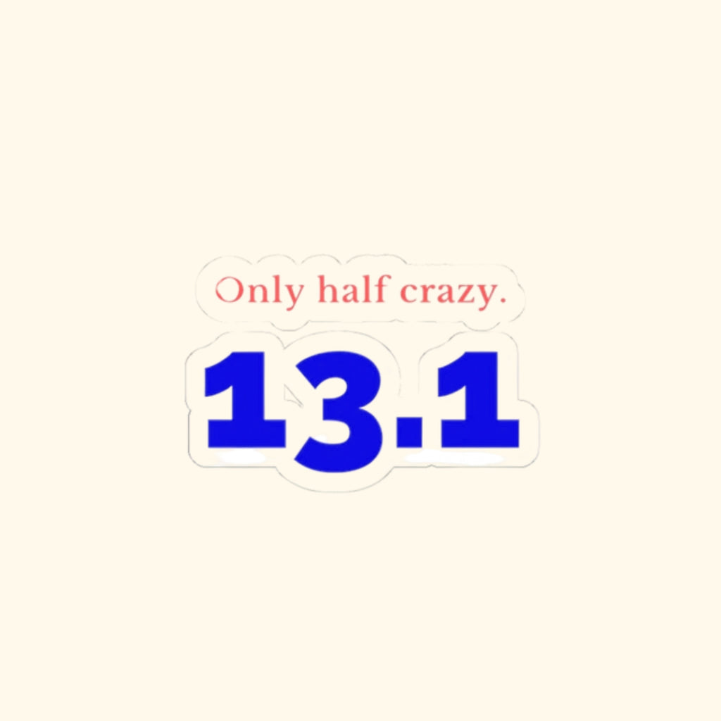 Only Half Crazy. 13.1 kiss-cut sticker, old design