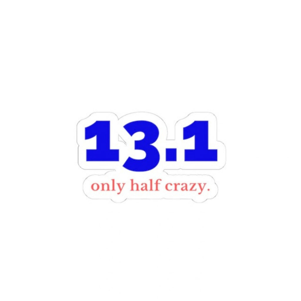 Only Half Crazy. 13.1 kiss-cut sticker, old design