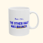 The other half was brunch mug