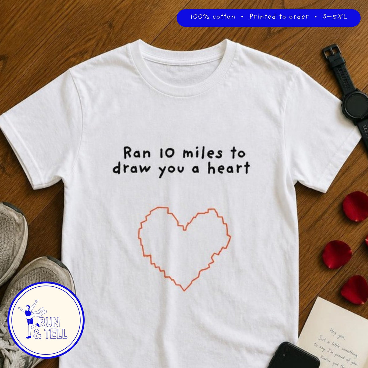 Ran 10 Miles to Draw You a Heart running T-shirt – lifestyle photo