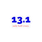 Only Half Crazy. 13.1 kiss-cut sticker, product photo
