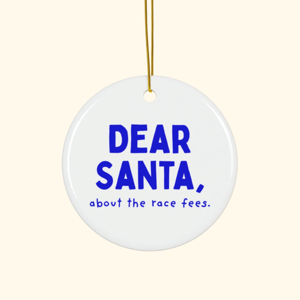 Dear Santa, About the Race Fees runner Christmas ornament on a cream background