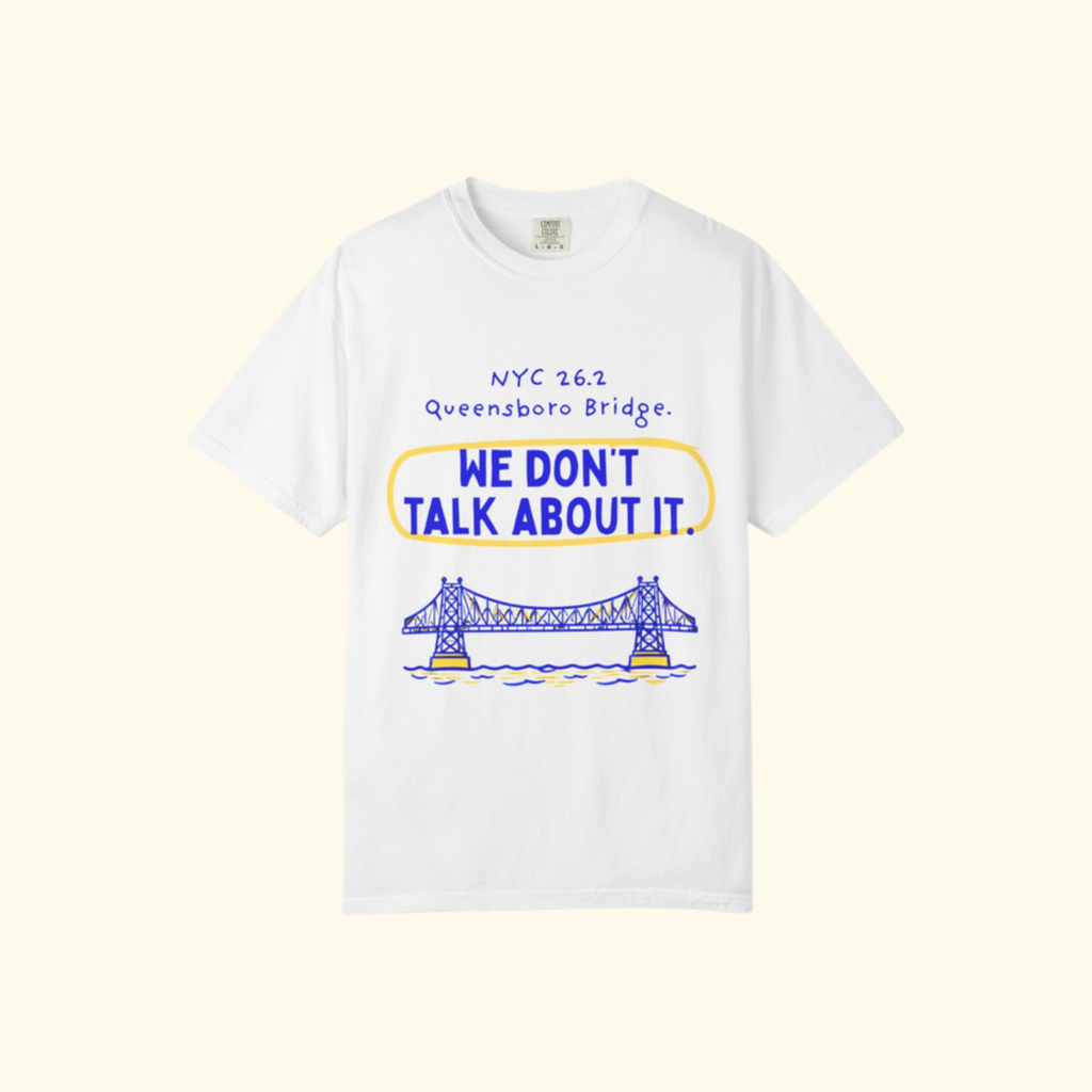 Queensboro Bridge, We Don't Talk About It t-shirt by Run & Tell