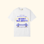 Queensboro Bridge, We Don't Talk About It t-shirt by Run & Tell
