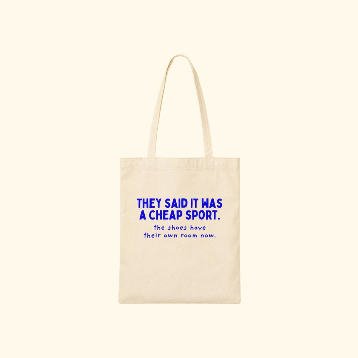 They Said It Was a Cheap Sport canvas tote on a cream background