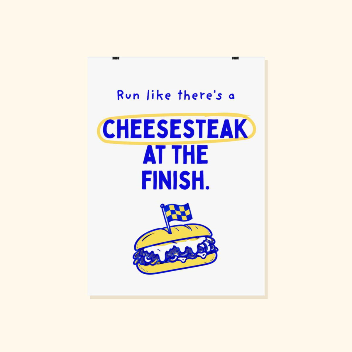 Run Like There's a Cheesesteak at the Finish poster by Run & Tell