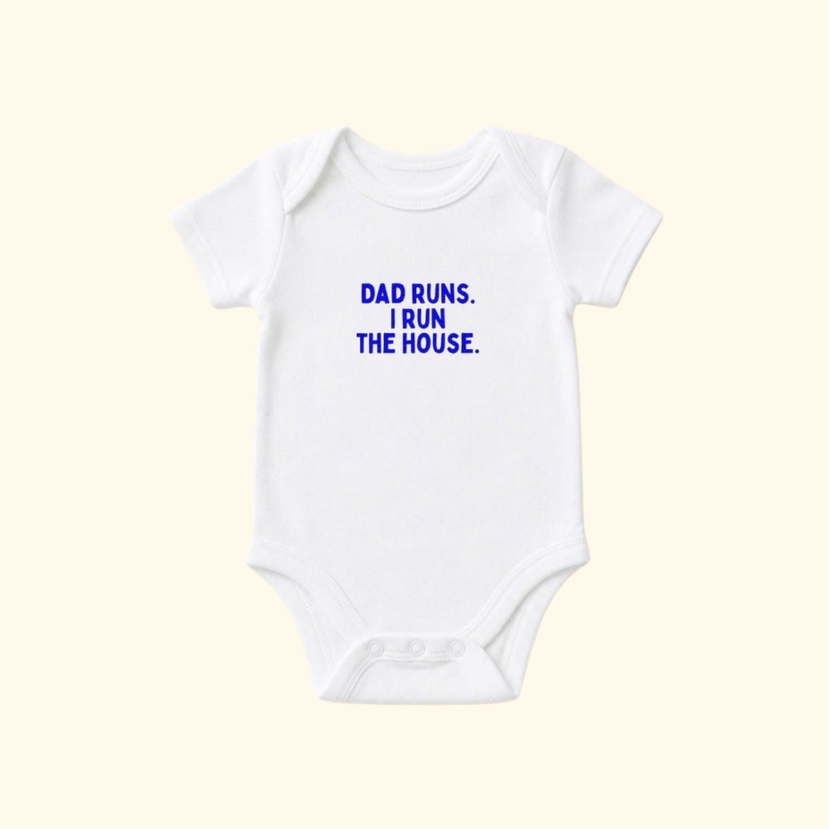 Dad Runs. I Run the House. baby bodysuit on a cream background