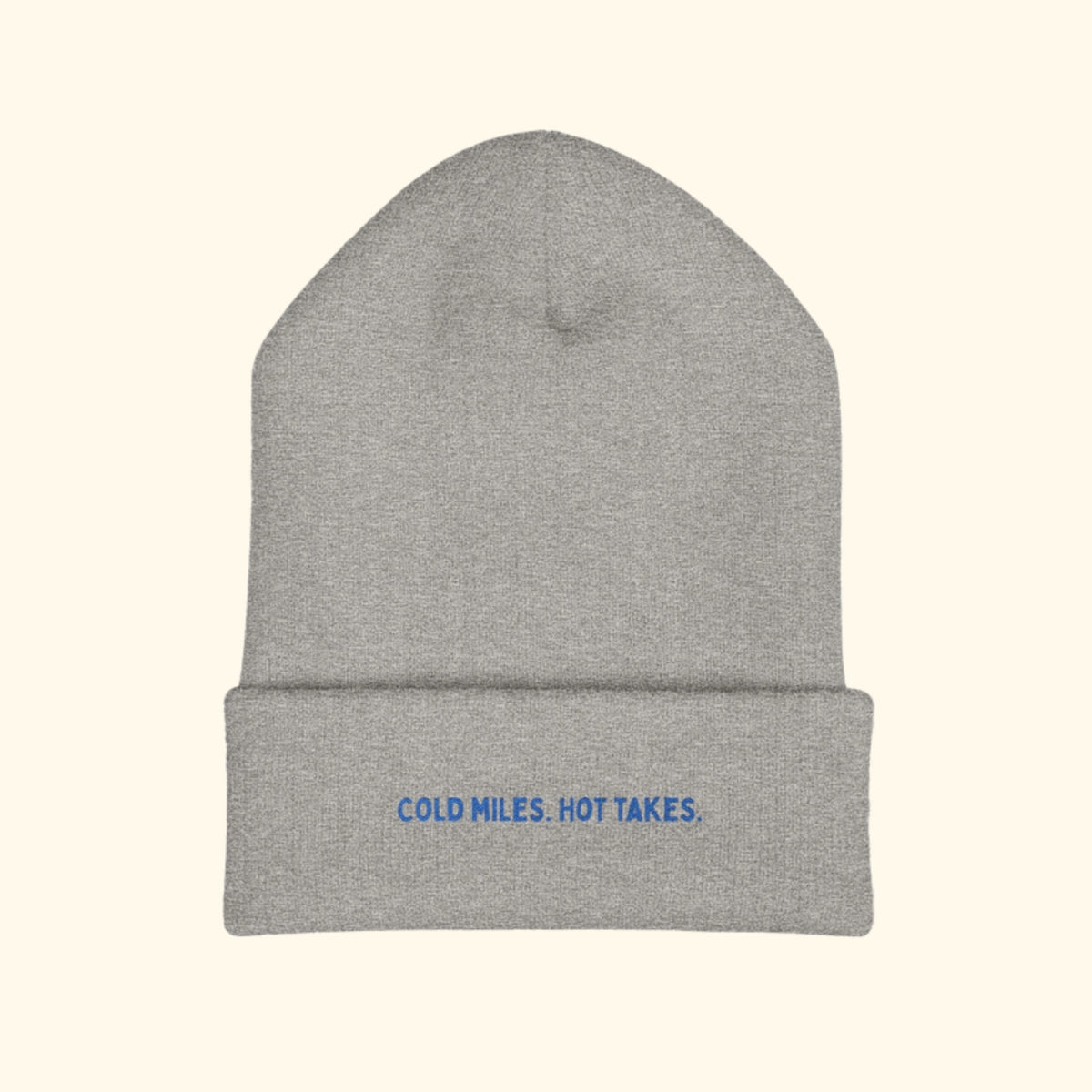 Cold Miles. Hot Takes. embroidered running beanie on a cream background