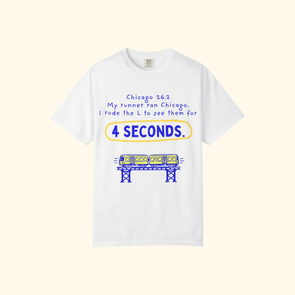 My Runner Ran Chicago, I Rode the L to See Them for 4 Seconds t-shirt by Run & Tell