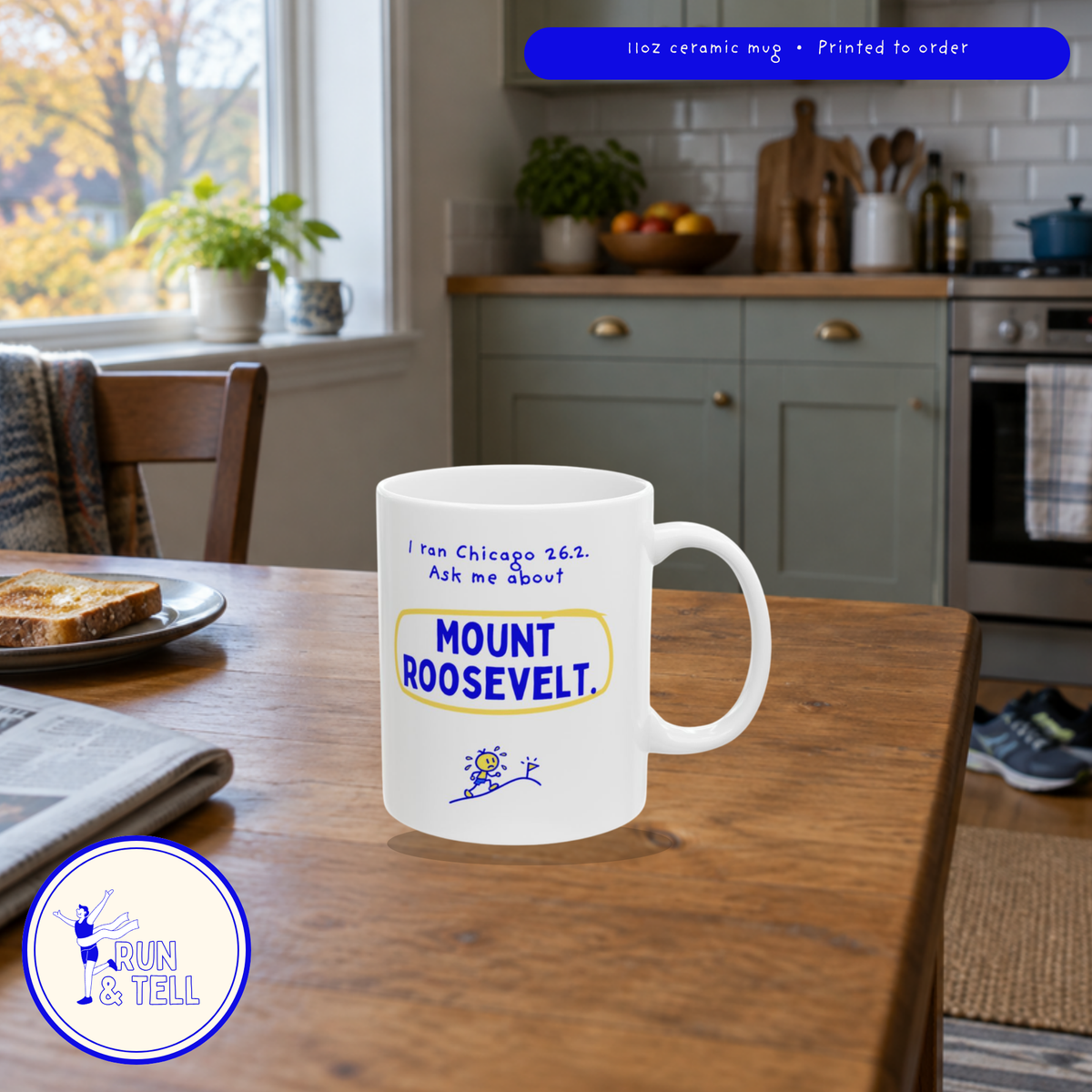 I Ran Chicago 26.2, Ask Me About Mount Roosevelt mug by Run & Tell, shown in use