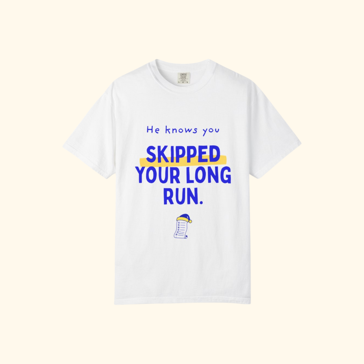 He Knows You Skipped Your Long Run t-shirt by Run & Tell
