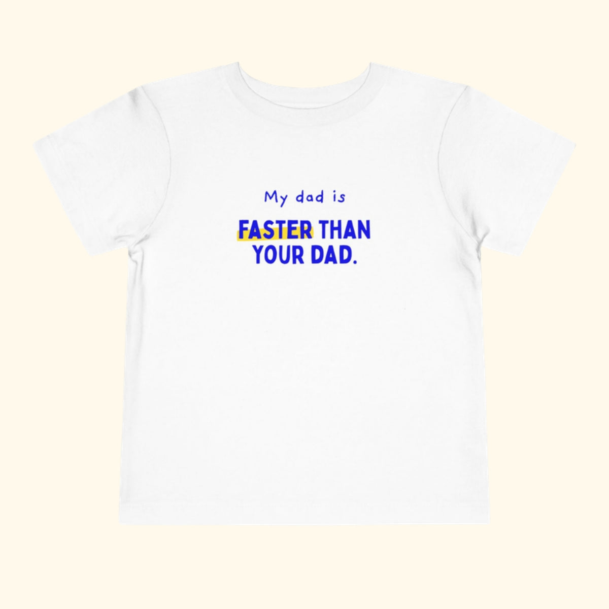My dad is faster than your dad toddler tee