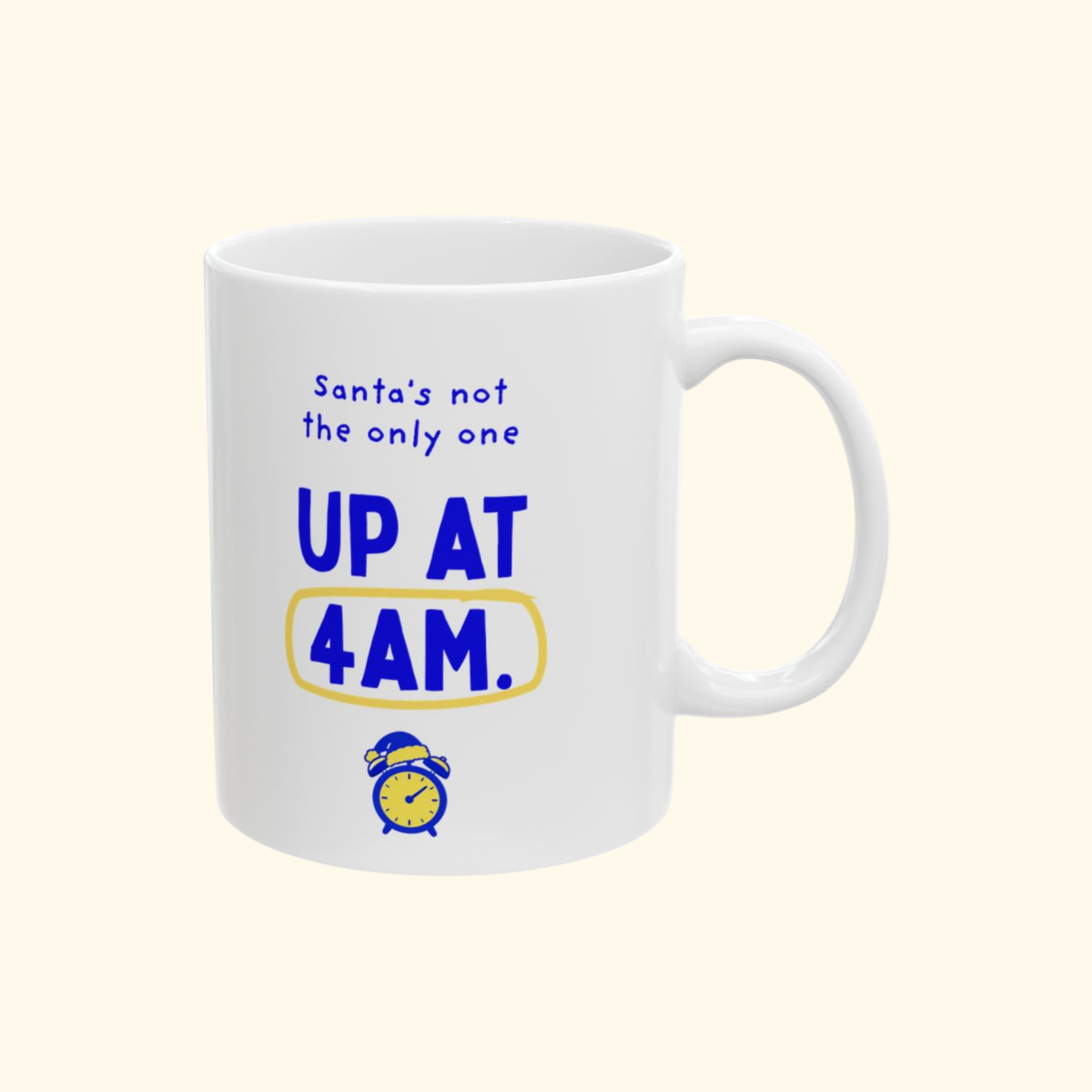 Santa's Not the Only One Up at 4am mug by Run & Tell