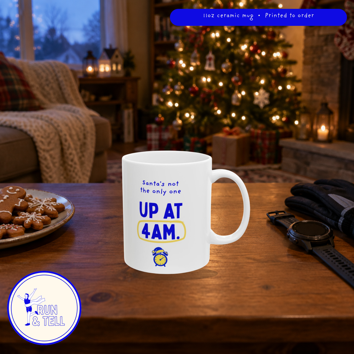 Santa's Not the Only One Up at 4am mug, Christmas coffee table