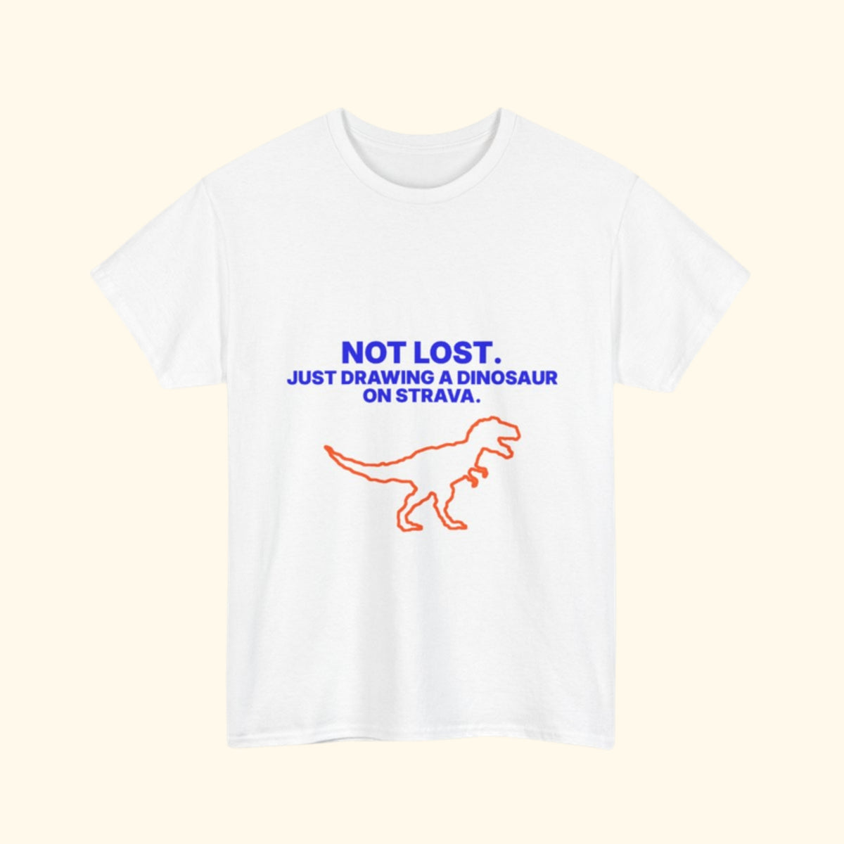 Not Lost. Just Drawing a Dinosaur on Strava unisex cotton T-shirt, product photo