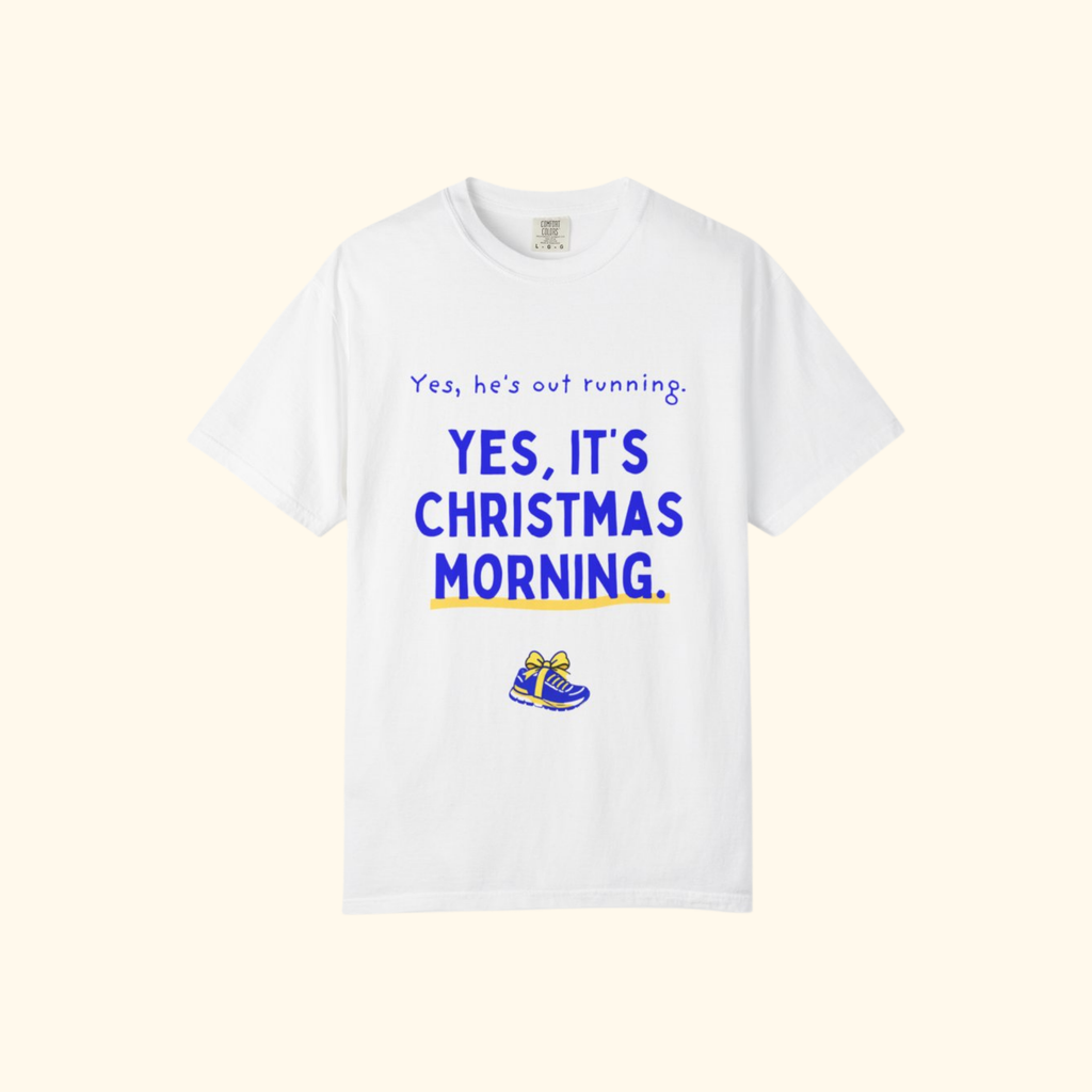 Yes, He's Out Running on Christmas Morning t-shirt by Run & Tell