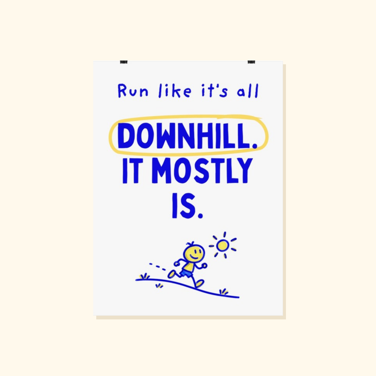 Run Like It's All Downhill, It Mostly Is spectator sign poster by Run & Tell