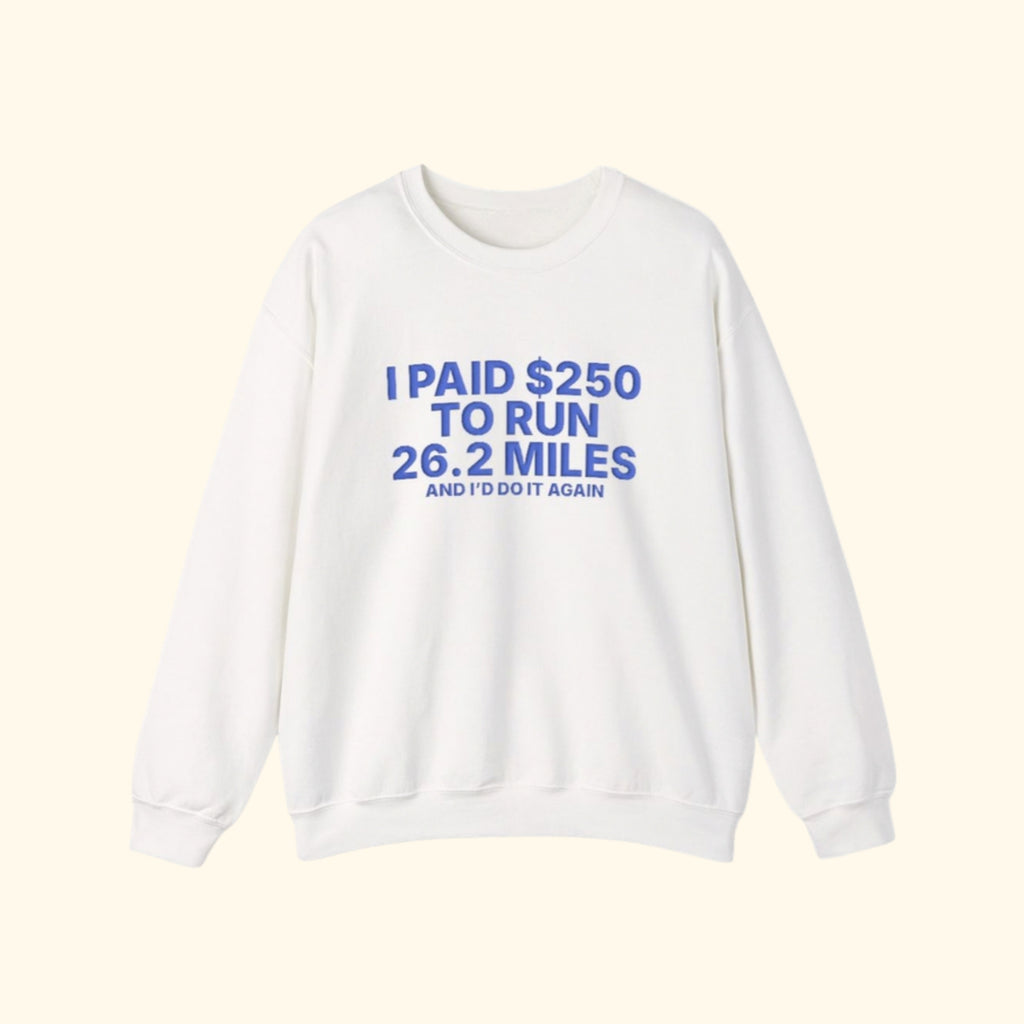 I Paid $250 to Run 26.2 Miles 3D puff print sweatshirt, product photo