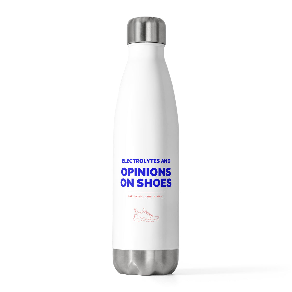 Electrolytes and Opinions on Shoes 20oz insulated running water bottle by Run & Tell