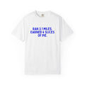 Ran 3.1 Miles. Earned 4 Slices of Pie. funny Turkey Trot t-shirt, front view