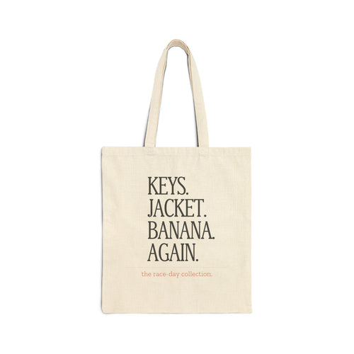 Natural cotton canvas tote printed with KEYS. JACKET. BANANA. AGAIN., a funny gift for the running support crew
