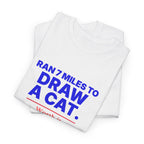 Ran 7 Miles to Draw a Cat unisex cotton t-shirt, mockup
