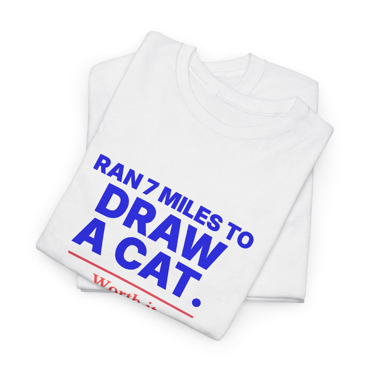 Ran 7 Miles to Draw a Cat unisex cotton t-shirt, mockup