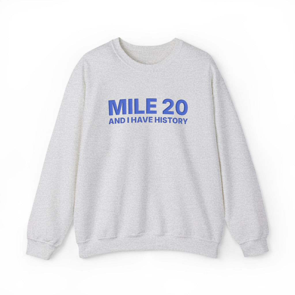 Mile 20 and I Have History 3D puff print sweatshirt, mockup
