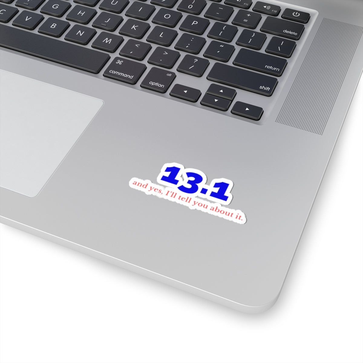 13.1 and Yes, I'll Tell You About It kiss-cut sticker, mockup