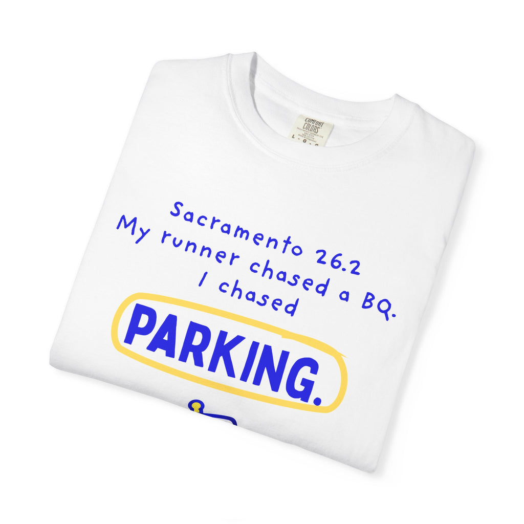 My Runner Chased a BQ, I Chased Parking | Sacramento 26.2 Partner T-Shirt