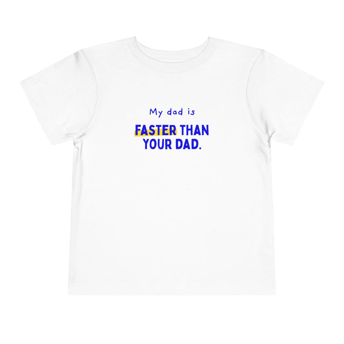 My Dad Is Faster Than Your Dad white toddler running t-shirt