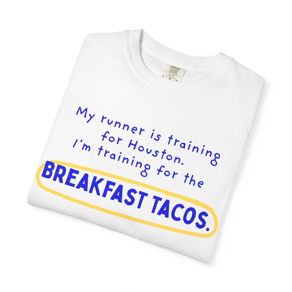 My Runner Is Training for Houston, I'm Training for the Breakfast Tacos | Partner T-Shirt