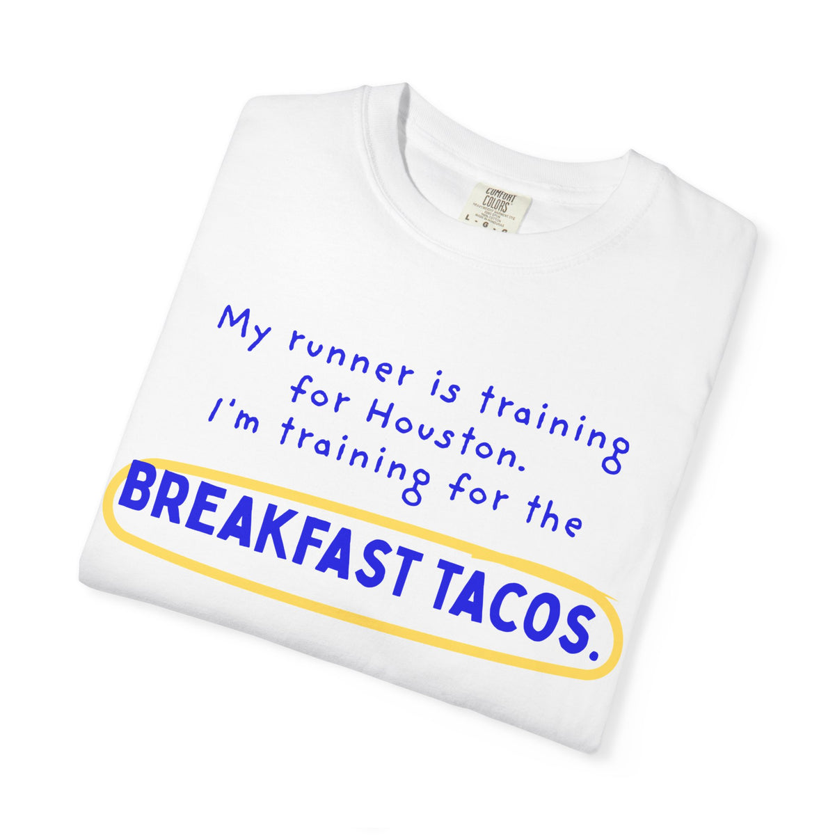 My Runner Is Training for Houston, I'm Training for the Breakfast Tacos | Partner T-Shirt
