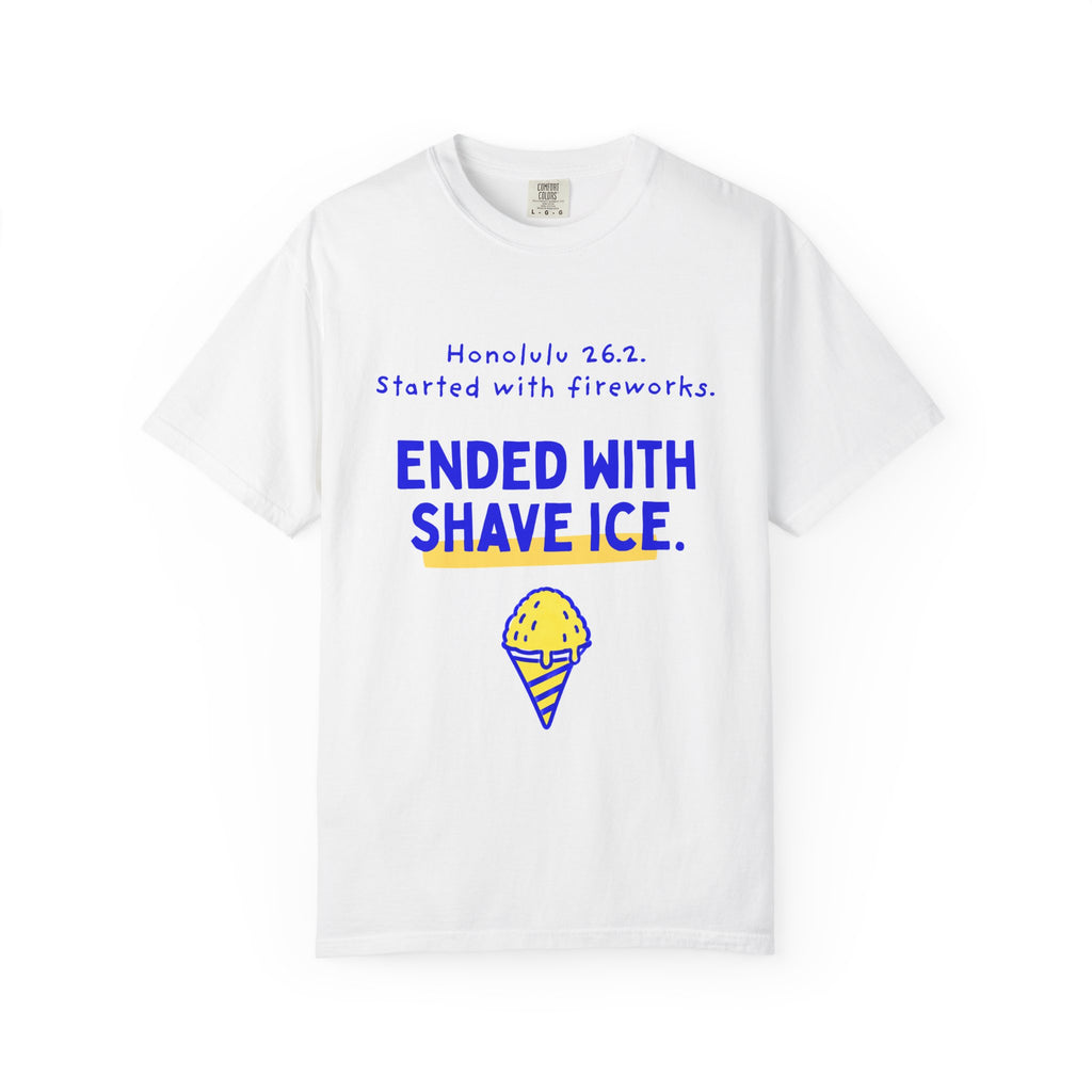Started With Fireworks, Ended With Shave Ice | Honolulu 26.2 Marathon T-Shirt