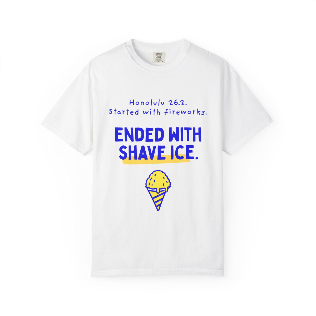 Started With Fireworks, Ended With Shave Ice | Honolulu 26.2 Marathon T-Shirt
