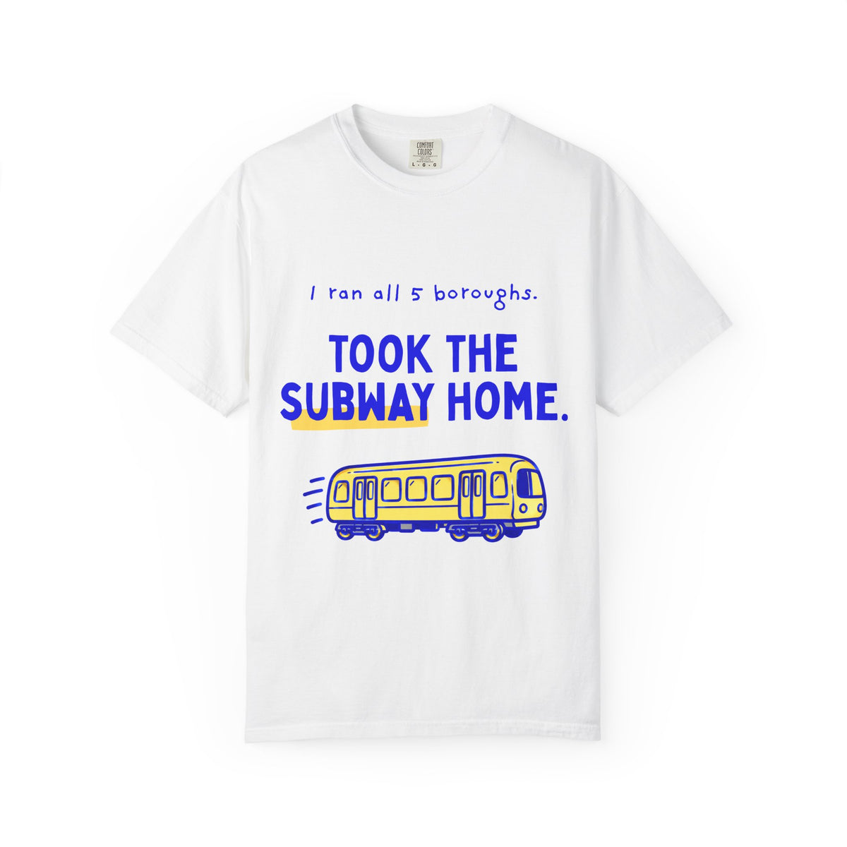 I Ran All 5 Boroughs, Took the Subway Home | NYC 26.2 Marathon T-Shirt