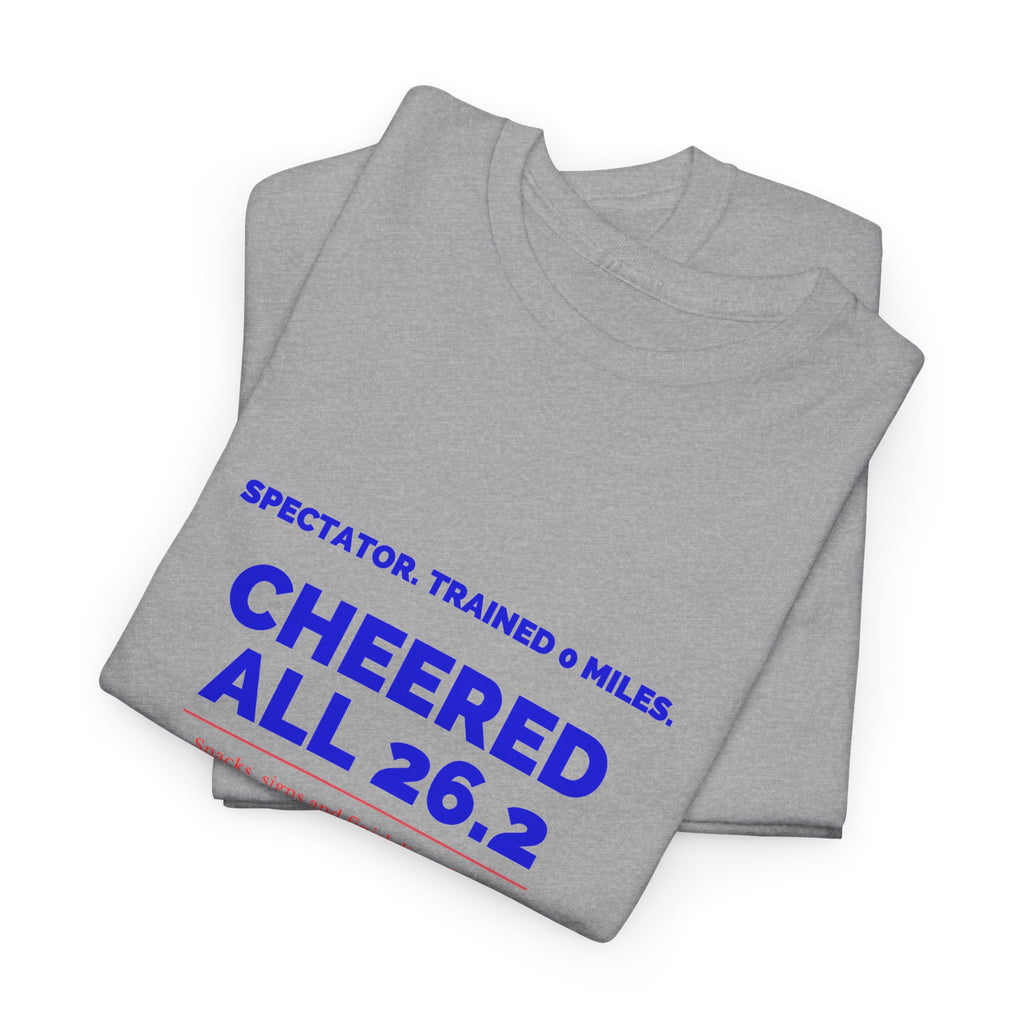 Spectator Trained 0 Miles Cheered All 26.2 marathon spectator T-shirt by Run & Tell